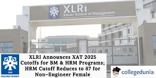 XLRI Announces XAT 2025 Cutoffs for BM & HRM Programs; HRM Cutoff Reduces to 87 for Non-Engineer Female